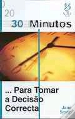 Capa do artigo 30 Minutos para Tomar a Decisão Correcta