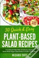 30 Quick & Easy Plant-Based Salad Recipes