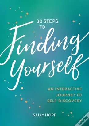 30 Steps To Finding Yourself