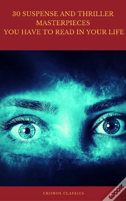 Capa do artigo 30 Suspense And Thriller Masterpieces You Have To Read In Your Life (Best Navigation, Active Toc) (Cronos Classics)