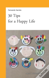 30 Tips For A Happy Life