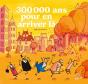 300 000 Ans Pour En Arriver Là - Preview