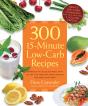 300 15-Minute Low-Carb Recipes - Preview