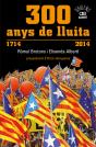300 Anys De Lluita. 1714-2014 - Preview