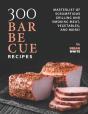 300 Barbecue Recipes - Preview