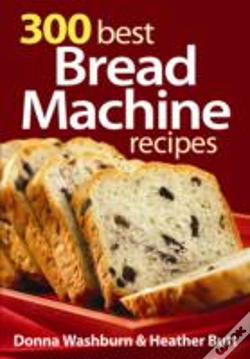 Capa do artigo 300 Best Bread Machine Recipes