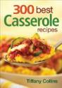 300 Best Casserole Recipes - Preview