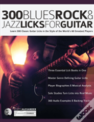 300 Blues, Rock And Jazz Licks For Guitar