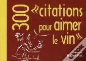 300 citations pour aimer le vin