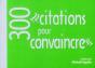 300 citations pour convaincre - Preview