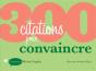 300 Citations Pour Convaincre - Preview