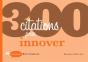 300 Citations Pour Innover - Preview