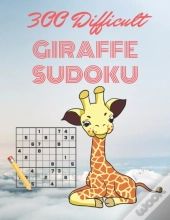 300 Difficult Giraffe Sudoku: Train Your