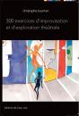 300 Exercices D'Improvisation Et D'Exploration Théâtrale - Preview