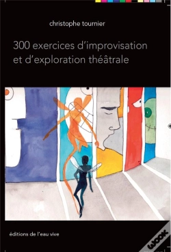 Capa do artigo 300 Exercices D'Improvisation Et D'Exploration Théâtrale