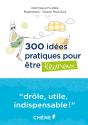 300 Idees Pratiques Pour Etre Heureux - Preview