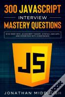 300 Javascript Interview Mastery Questions