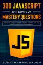 300 Javascript Interview Mastery Questions - Preview
