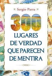 Capa do artigo 300 Lugares De Verdad Que Parecen De Mentira