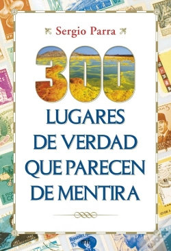 Capa do artigo 300 Lugares De Verdad Que Parecen De Mentira