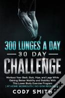 300 Lunges A Day 30 Day Challenge