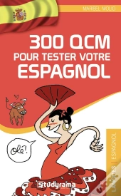 300 Qcm Pour Tester Votre Espagnol