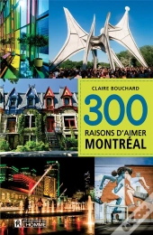 300 Raisons D'Aimer Montreal