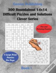 300 Roundabout 14x14 Difficult Puzzles And Solutions Clever Series - Book 1