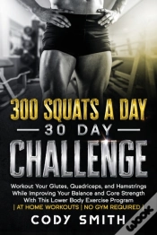 Capa do artigo 300 Squats A Day 30 Day Challenge