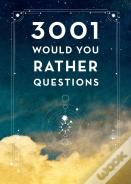3,001 Would You Rather Questions - Second Edition