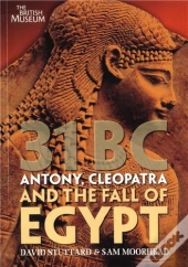 31 Bc - Antony, Cleopatra And The Fall Of Egypt /Anglais