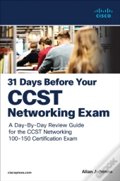 31 Days Before Your Cisco Certified Support Technician (Ccst) Networking 100-150 Exam