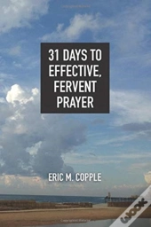 31 Days To Effective, Fervent Prayer