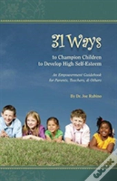 31 Ways To Champion Children To Develop High Self-Esteem