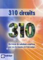 310 Circuits ; Un Trésor De Solutions Créatives Pour Tous Les Domaines De L'Électronique - Preview