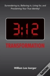 Capa do artigo 3:12 Transformation: Surrendering To, Believing In, Living For, And Proclaiming Your True Identity!