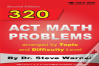 320 Act Math Problems Arranged By Topic And Difficulty Level, 2nd Edition