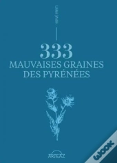 333 Mauvaises Graines Des Pyrénées