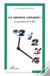 35 Heures Chrono ! Les Paradoxes De La Rtt