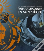 350 Ans De L'Académie Des Sciences ; Une Compagnie En Son Siècle