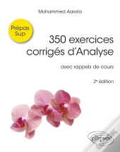 350 Exercices Corrigés D'Analyse : Avec Rappels De Cours (2e Édition)