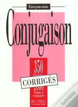 350 Exercices De Conjugaison ; Corrige