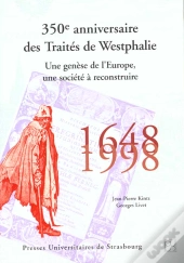 350e Anniversaire Des Traites De Westphalie 1648-1998 ; Une Genese De L'Europe Une Societe A Reconstruire