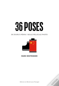 Capa do artigo 36 Poses ; 36 Jours À Pékin, Une Seule Pellicule Photo