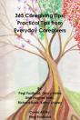 365 Caregiving Tips: Practical Tips From Everyday Caregivers - Preview