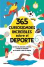 365 Curiosidades Increíbles Sobre El Deporte - Preview