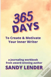 365 Days To Create & Motivate Your Inner Writer