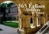 365 Églises Et Abbayes De France
