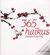 365 Haikus - Instants D'Eternite