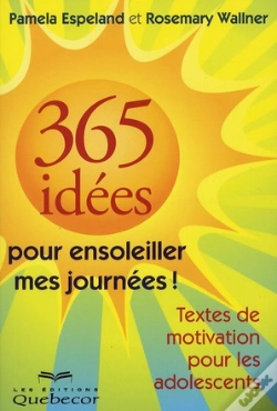 Capa do artigo 365 Idees Pour Ensoleiller Mes Journees - Textes De Motivation Pour Les Adolescents